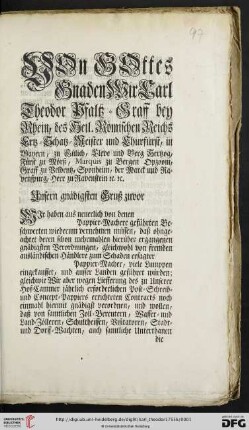 Von Gottes Gnaden Wir Carl Theodor Pfaltz-Graff bey Rhein ... Unsern gnädigsten Gruß zuvor. Wir haben aus neuerlich von denen Pappier-Machere geführten Beschwerten wiederum vernehmen müssen, daß ohngeachtet deren schon mehrmahlen hierüber ergangenen gnädigsten Verordnungen, gleichwohl von fremden ausländischen Händlere zum Schaden ersagter Pappier-Macher, viele Lumppen eingekauffet, und ausser Landen geführet würden ... : Mannheim den 26ten Novembr. 1755