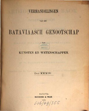 Verhandelingen van het Koninklijk Bataviaasch Genootschap van Kunsten en Wetenschappen. 34. 1870