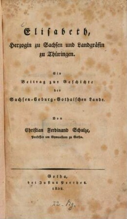 Elisabeth, Herzogin zu Sachsen und Landgräfin zu Thüringen : ein Beitrag zur Geschichte der Sachsen-Coburg-Gothaischen Lande