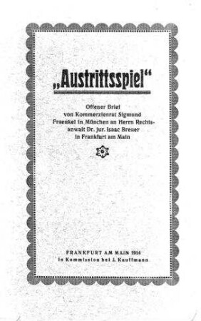 "Austrittsspiel" : offener Brief an Herrn Rechtsanwalt Dr. jur. Isaak Breuer in Frankfurt a. M. / von Sigmund Fraenkel