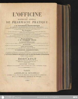 L' Officine ou Répertoire général de Pharmacie pratique : Contenant 1. Le Dispensaire pharmaceutique ; 2. La Pharmacie légale ; 3. L' Appendice pharmaceutique ; 4. Le Tarif général de Pharmacie et des Branches accessoires