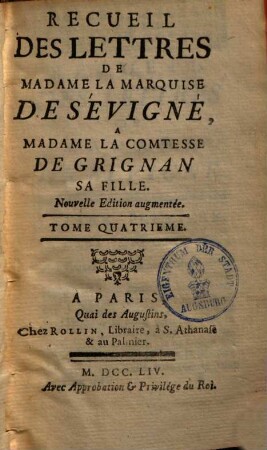 Recueil Des Lettres De Madame La Marquise De Sévigné A Madame La Comtesse De Grignan, Sa Fille, 4