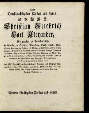 Dem ... Herrn Christian Friedrich Karl Alexander, Marggrafen zu Brandenburg ...