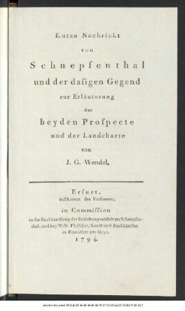 Kurze Nachricht von Schnepfenthal und der dasigen Gegend : zur Erläuterung der beyden Prospecte und der Landcharte