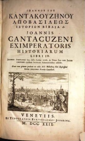 Iōannu Tu Kantakuzēnu Apobasileōs Historiōn Biblia 4 = Joannis Cantacuzeni Eximperatoris Historiarum Libri IV
