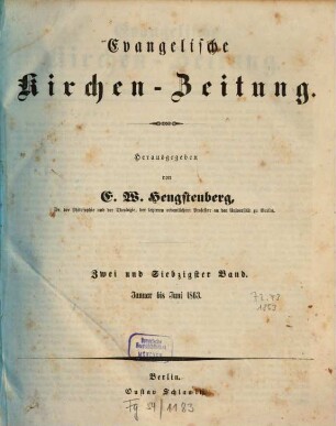 Evangelische Kirchen-Zeitung : Organ der Evangelisch-Lutherischen innerhalb der Preußischen Landeskirche, (Bekenntnistreue Gruppe). 72. 1863