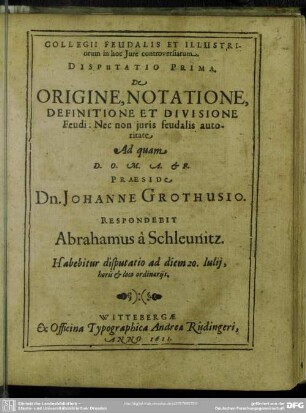 Disputatio Prima. De Origine, Notatione, Definitione Et Divisione Feudi: Nec non juris feudalis autoritate