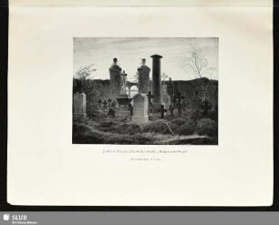 Tafel 6. Caspar David Friedrich: „Kügelgens Grab“