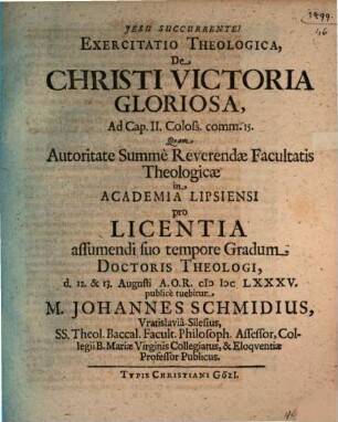 Exercitatio Theologica, De Christi Victoria Gloriosa : Ad Cap. II. Coloss. comm. 15.