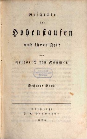 Geschichte der Hohenstaufen und ihrer Zeit. 6