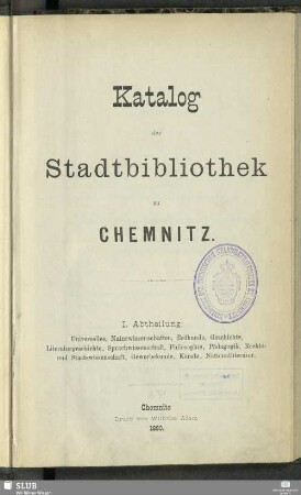 1. Abt.: Universelles, Naturwissenschaften, Erdkunde, Geschichte, Literaturgeschichte, Sprachwissenschaft, Philosophie, Pädagogik, Rechts- und Staatswissenschaft, Gewerbskunde, Künste, Nationalliteratur