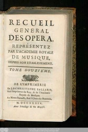 12.1734: Recueil général des opéra, représentés par l'Académie Royale de Musique, depuis son établissement