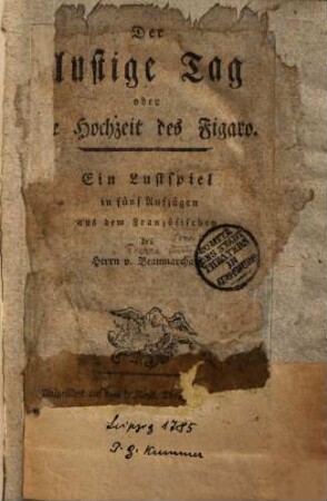 Der lustige Tag oder die Hochzeit des Figaro : ein Lustspiel in fünf Aufzügen