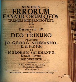 Synopsis Errorum Fanaticorum, Qvos Tremuli Moderni Fovent, P.P. Cujus Disputatio IV. De Deo Trinuno