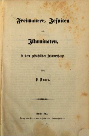 Freimaurer, Jesuiten und Illuminaten, in ihrem geschichtlichen Zusammenhange