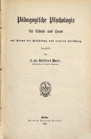 Pädagogische Psychologie : für Schule und Haus aufgrund der Erfahrung und neueren Forschung dargestellt