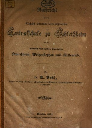 Nachricht über die landwirthsch. Centralschule zu Schleißheim und die Staatsgüter Schleißheim, Weihenstephan und Fürstenried