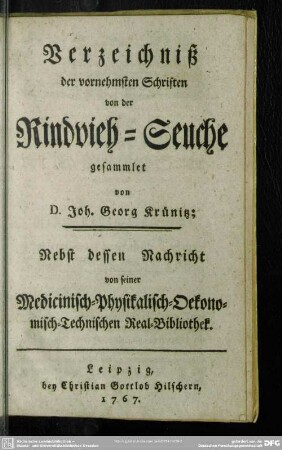 Verzeichniß der vornehmsten Schriften von der Rindvieh-Seuche : Nebst dessen Nachricht von seiner Medicinisch-Physikalisch-Oekonomisch-Technischen Real-Bibliothek