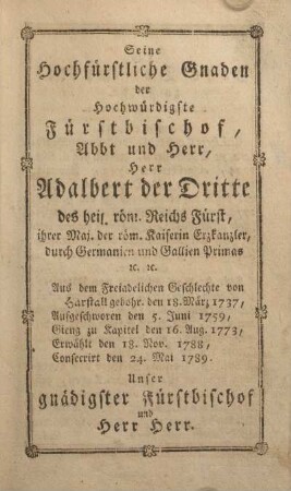 Seine hochfürstliche Gnaden der hochwürdigste Fürstbischof, Abbt und Herr Herr Adalbert der Dritte ...