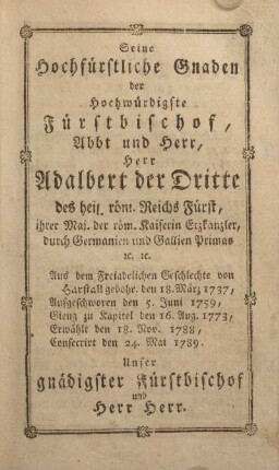 Seine hochfürstliche Gnaden der hochwürdigste Fürstbischof, Abbt und Herr Herr Adalbert der Dritte ...