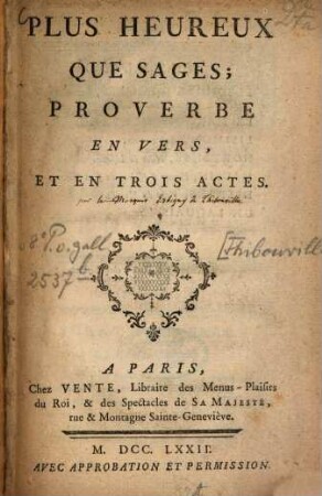 Plus Heureux Que Sages : Proverbe En Vers, Et En Trois Actes