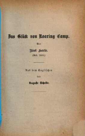 Das Glück von Roaring Camp : Von Bret Harte. Aus dem Englischen von Auguste Scheibe