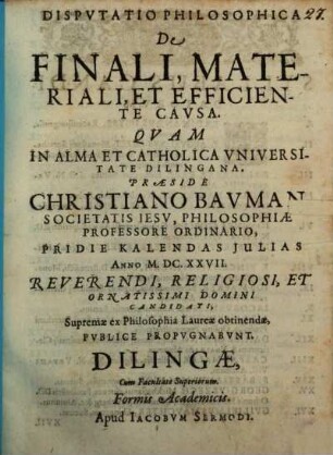Dispvtatio Philosophica De Finali, Materiali, Et Efficiente Cavsa