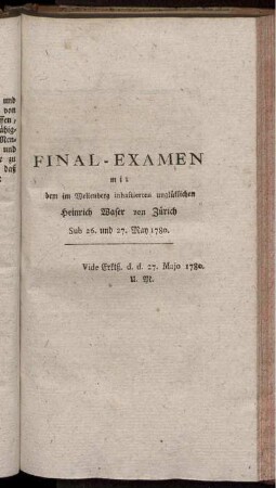 Final-Examen mit dem im Wellenberg inhaftierten unglücklichen Heinrich Waser von Zürich ...