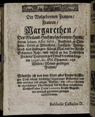 Der Wolgebornen Frawen Margarethen, Des Weiland [...] Herrn Johann Adler Salvii [...] Sel. Ehegemal, jetzo Witben [...]