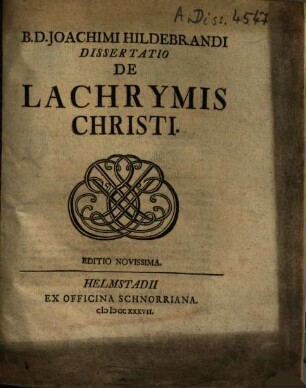 B. D. Joachimi Hildebrandi Dissertatio De Lachrymis Christi