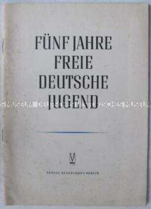 Illustrierte Festschrift zum 5. Jahrestag der FDJ