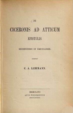 De Ciceronis ad Atticum epistulis recensendis et emendandis