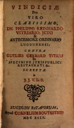 Vindiciae pro Philippo Reinhardo Vitriario ... contra Gottl. Gerh. Titium