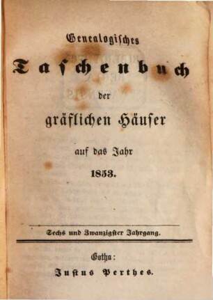Genealogisches Taschenbuch der gräflichen Häuser. 26. 1853