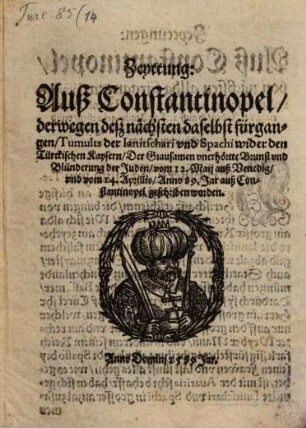 Zeitung auß Constantinopel ... des ... Tumults der Janitschari und Spachi wider den türkischen Kayser