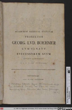 Academiae Georgiae Avgvstae Prorector Georg. Lvd. Boehmer Cvm Senatv Svccessorem Svvm Civibvs Commendat In A.D. II Jan. MDCCLXXI