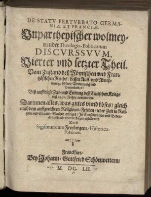 4: De Statu Perturbato Germaniae Et Franciae. Unpartheyischer wolmeynender Theologo-Politicorum Discurssuum ... Theil. 4