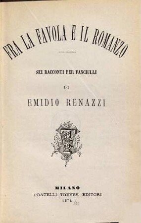Fra la favola e il romanzo : sei racconti per i fanciulli