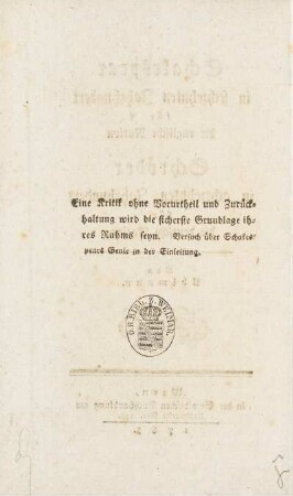 Eine Kritik ohne Vorurtheil und Zurückhaltung wird die sicherste Grundlage ihres Ruhms seyn. ...