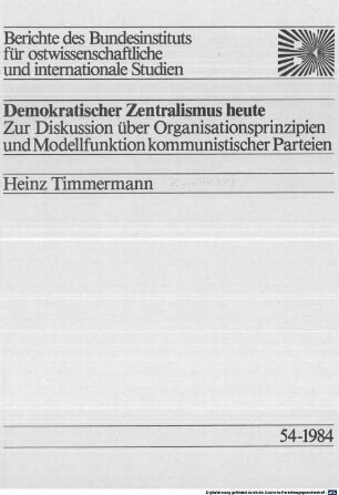 Demokratischer Zentralismus heute : zur Diskussion über Organisationsprinzipien und Modellfunktion kommunistischer Parteien