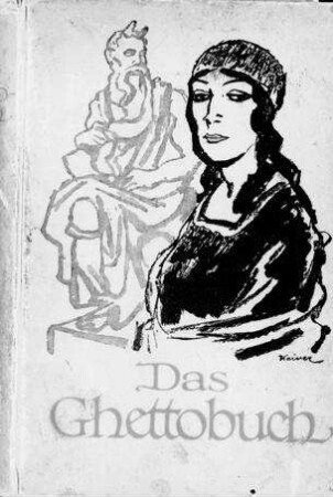 Das Ghettobuch : die schönsten Geschichten aus dem Ghetto / hrsg. von Artur Landsberger. Mit 18 Bildern von F. Feigl