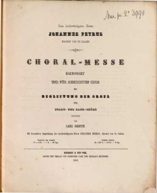 Choral-Messe : harmonisirt und für gemischten Chor mit Begleitung der Orgel für Stadt- und Land-Chöre bearb.