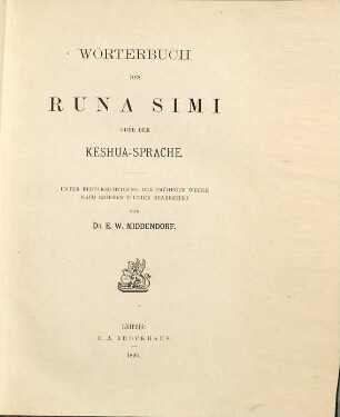 Die einheimischen Sprachen Perus, 2. Wörterbuch des Runa Simi oder der Keshua-Sprache : unter Berücksichtigung der früheren Werke nach eigenen Studien