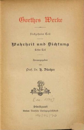 Goethes Werke, 17. Wahrheit und Dichtung ; 1