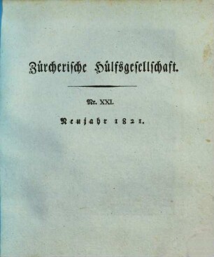 Neujahrsblatt der Hülfsgesellschaft in Zürich : auf d. Jahr ..., 21. 1821