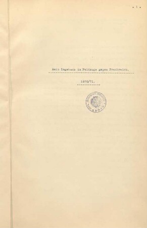 Mein Tagebuch im Feldzuge gegen Frankreich 1870/71