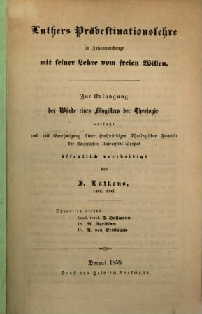 Luthers Prädestinationslehre im Zusammenhange mit seiner Lehre vom freien Willen geschichtlich dargestellt : (Diss.)