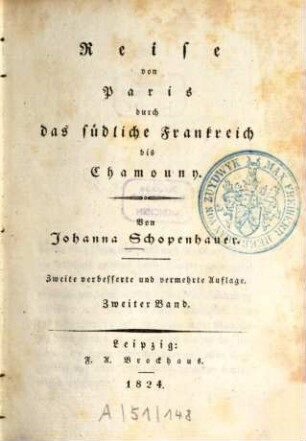Reise von Paris durch das südliche Frankreich bis Chamouny. 2. - 2., verb. u. verm. Aufl. - 1824. - 320 S.