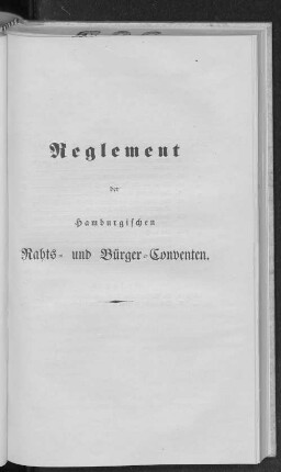 Reglement der Hamburgischen Rahts- und Bürger-Conventen.