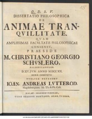 Dissertatio Philosophica De Animae Tranqvillitate : Qvam Amplissimae Facvltatis Philosophicae Consenv